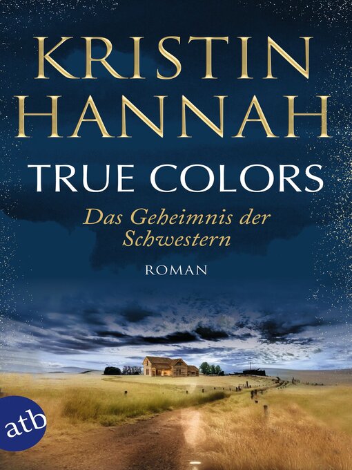 Title details for True Colors – Das Geheimnis der Schwestern by Kristin Hannah - Wait list